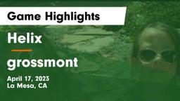 Helix  vs grossmont Game Highlights - April 17, 2023