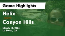 Helix  vs Canyon Hills Game Highlights - March 12, 2024