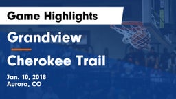 Grandview  vs Cherokee Trail  Game Highlights - Jan. 10, 2018