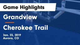 Grandview  vs Cherokee Trail  Game Highlights - Jan. 23, 2019