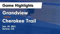 Grandview  vs Cherokee Trail  Game Highlights - Jan. 29, 2021