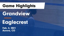 Grandview  vs Eaglecrest  Game Highlights - Feb. 4, 2021