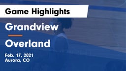 Grandview  vs Overland  Game Highlights - Feb. 17, 2021