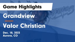 Grandview  vs Valor Christian  Game Highlights - Dec. 18, 2023