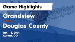 Grandview  vs Douglas County  Game Highlights - Jan. 15, 2024