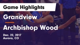Grandview  vs Archbishop Wood  Game Highlights - Dec. 22, 2017
