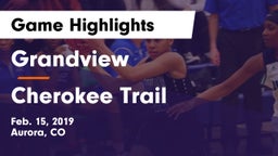 Grandview  vs Cherokee Trail  Game Highlights - Feb. 15, 2019