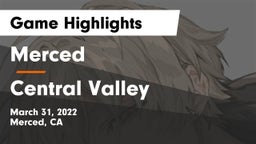 Merced  vs Central Valley  Game Highlights - March 31, 2022