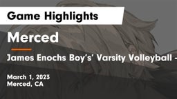 Merced  vs James Enochs  Boy’s’ Varsity Volleyball - Modesto, CA Game Highlights - March 1, 2023