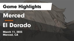Merced  vs El Dorado  Game Highlights - March 11, 2023