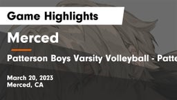 Merced  vs Patterson  Boys Varsity Volleyball - Patterson, CA Game Highlights - March 20, 2023
