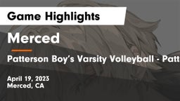 Merced  vs Patterson  Boy’s Varsity Volleyball - Patterson, CA Game Highlights - April 19, 2023