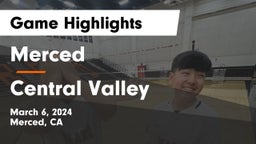 Merced  vs Central Valley  Game Highlights - March 6, 2024