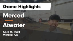 Merced  vs Atwater  Game Highlights - April 15, 2024