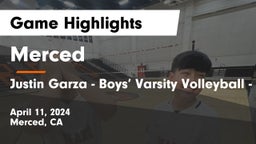 Merced  vs Justin Garza  - Boys’ Varsity Volleyball - Fresno, CA Game Highlights - April 11, 2024