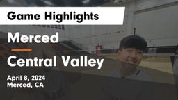 Merced  vs Central Valley  Game Highlights - April 8, 2024