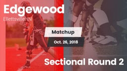 Matchup: Edgewood  vs. Sectional Round 2 2018