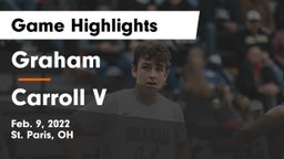 Graham  vs Carroll V Game Highlights - Feb. 9, 2022