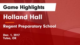 Holland Hall  vs Regent Preparatory School  Game Highlights - Dec. 1, 2017