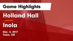 Holland Hall  vs Inola Game Highlights - Dec. 5, 2017