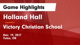 Holland Hall  vs Victory Christian School Game Highlights - Dec. 19, 2017