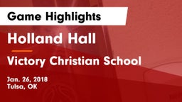 Holland Hall  vs Victory Christian School Game Highlights - Jan. 26, 2018