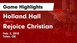 Holland Hall  vs Rejoice Christian  Game Highlights - Feb. 2, 2018