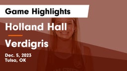 Holland Hall  vs Verdigris  Game Highlights - Dec. 5, 2023