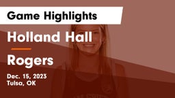 Holland Hall  vs Rogers  Game Highlights - Dec. 15, 2023