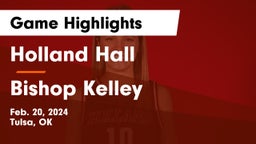 Holland Hall  vs Bishop Kelley  Game Highlights - Feb. 20, 2024