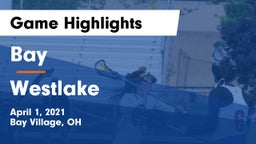 Bay  vs Westlake  Game Highlights - April 1, 2021