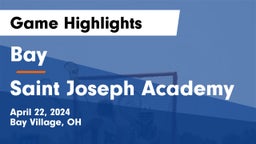 Bay  vs Saint Joseph Academy Game Highlights - April 22, 2024