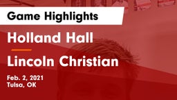Holland Hall  vs Lincoln Christian  Game Highlights - Feb. 2, 2021