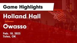 Holland Hall  vs Owasso  Game Highlights - Feb. 18, 2023