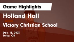 Holland Hall  vs Victory Christian School Game Highlights - Dec. 18, 2023