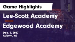 Lee-Scott Academy vs Edgewood Academy  Game Highlights - Dec. 5, 2017