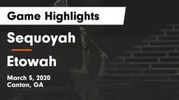 Sequoyah  vs Etowah Game Highlights - March 5, 2020