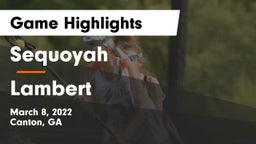 Sequoyah  vs Lambert Game Highlights - March 8, 2022