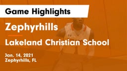Zephyrhills  vs Lakeland Christian School Game Highlights - Jan. 14, 2021