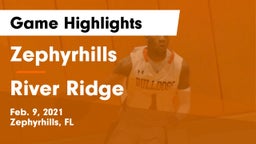 Zephyrhills  vs River Ridge  Game Highlights - Feb. 9, 2021