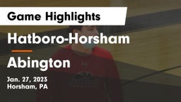 Hatboro-Horsham  vs Abington  Game Highlights - Jan. 27, 2023