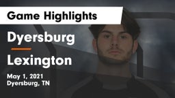 Dyersburg  vs Lexington  Game Highlights - May 1, 2021