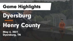 Dyersburg  vs Henry County  Game Highlights - May 6, 2021