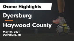 Dyersburg  vs Haywood County  Game Highlights - May 21, 2021