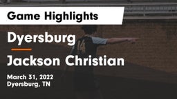 Dyersburg  vs Jackson Christian  Game Highlights - March 31, 2022