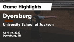 Dyersburg  vs University School of Jackson Game Highlights - April 10, 2022
