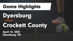 Dyersburg  vs Crockett County  Game Highlights - April 18, 2023