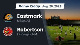 Recap: Eastmark  vs. Robertson  2022