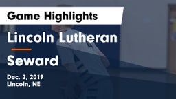 Lincoln Lutheran  vs Seward  Game Highlights - Dec. 2, 2019