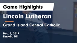 Lincoln Lutheran  vs Grand Island Central Catholic Game Highlights - Dec. 5, 2019